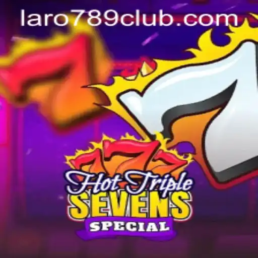 Exploring the Exciting World of HotTripleSevensSpecial at LARO789 CLUB